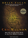 Cro-Magnon (MP3): How the Ice Age Gave Birth to the First Modern Humans
